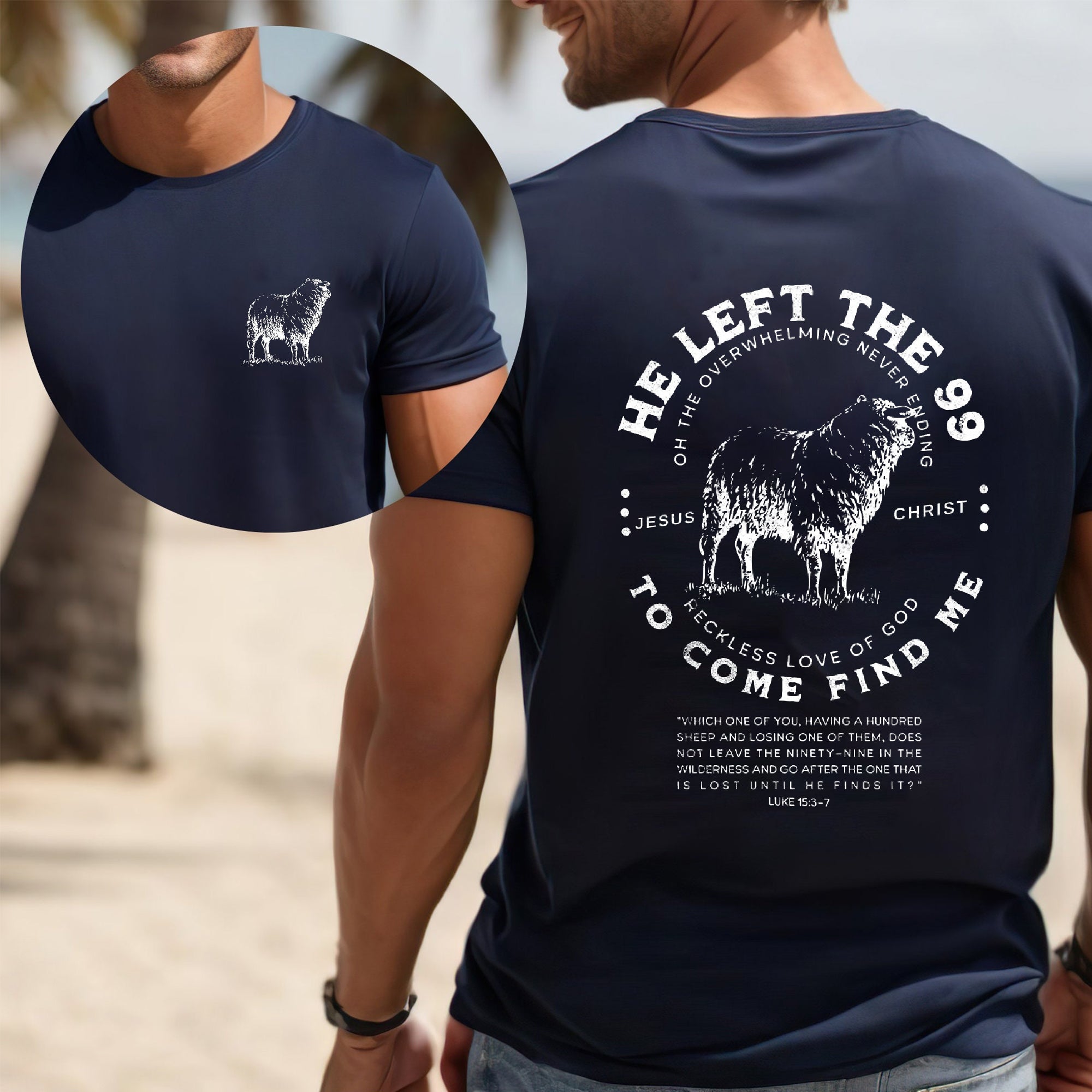 Christian Men's Shirt, He Left 99 to Come Find Me Shirt,Father Day Gift Tee, Bible Verse Tee, Religious Shirt for Men, Inspirational Faith Tee, Christian Shirt